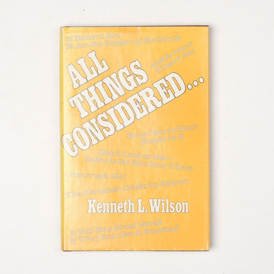 Vintage 1977 All Things Considered by Kenneth L. Wilson Book Hardback with Dust Jacket