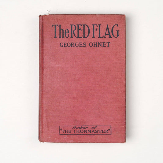 Antique 1910 Book The Red Flag by Georges Ohnet Hardback