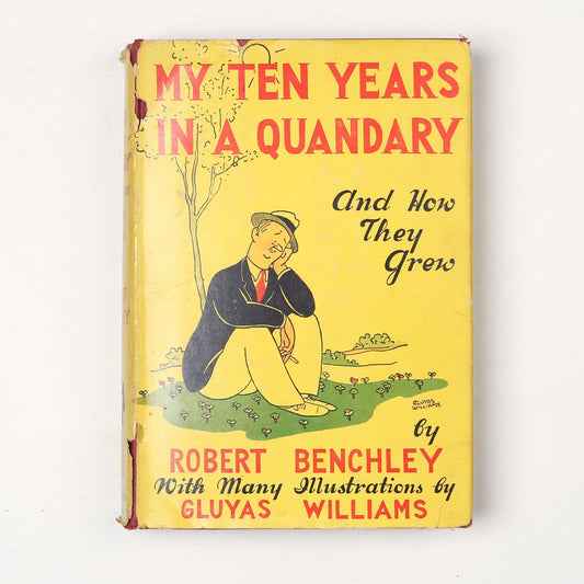 Vintage 1940 Book My Ten Years in a Quandary and How They Grew by Robert Benchley