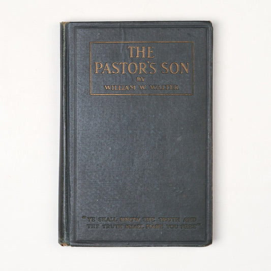RARE Antique 1909 Book The Pastor’s Son by William W. Walker