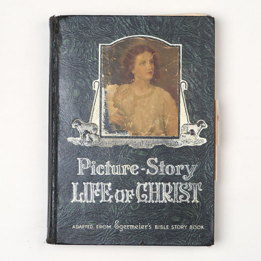 Vintage 1940 Book Picture-Story Life of Christ by Elsie E. Egermeier